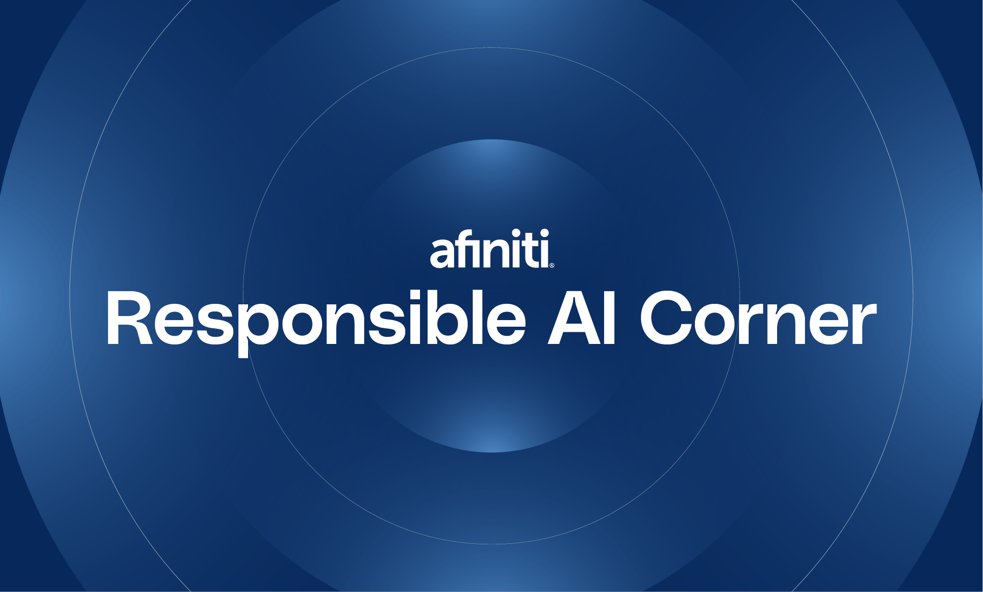 Responsible AI Corner - Afiniti Responsible AI Corner